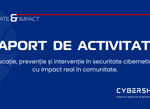 Educație, prevenție și intervenție în securitate cibernetică, cu impact real în comunitate.
