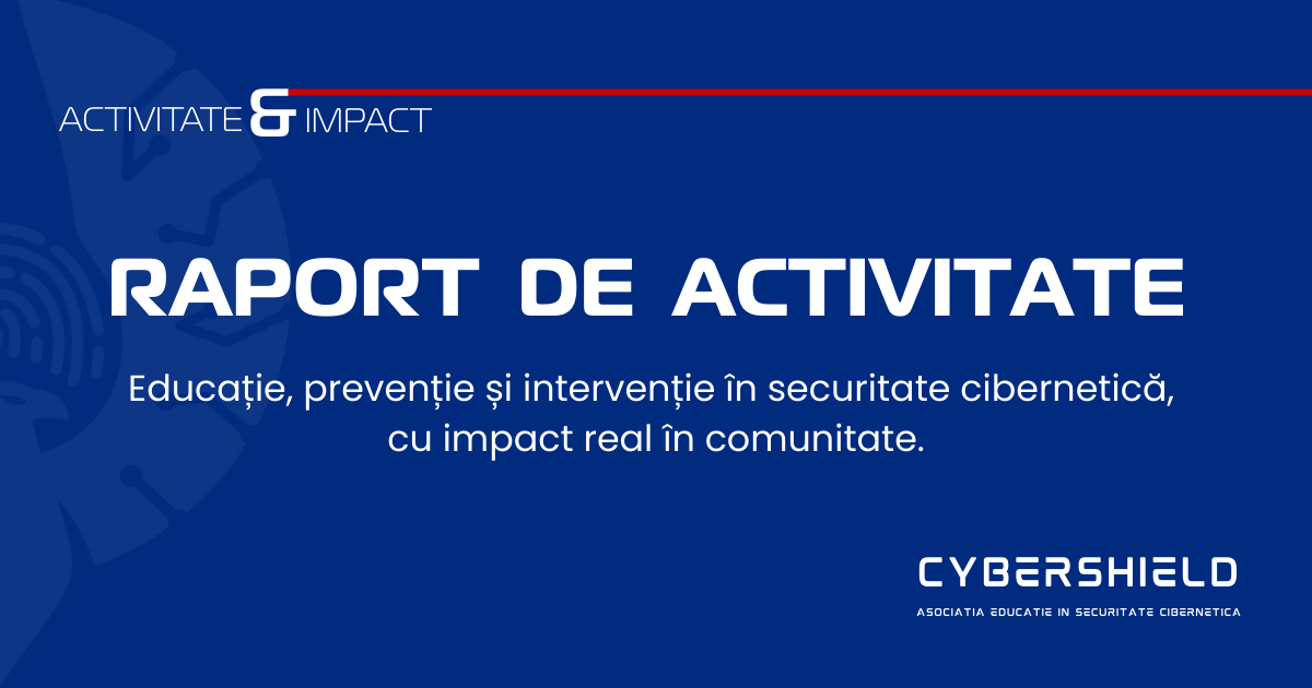 Educație, prevenție și intervenție în securitate cibernetică, cu impact real în comunitate.