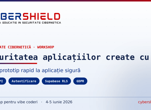 Banner Securitatea aplicațiilor create cu AI, de la prototip rapid la aplicație sigură, workshop CyberShield