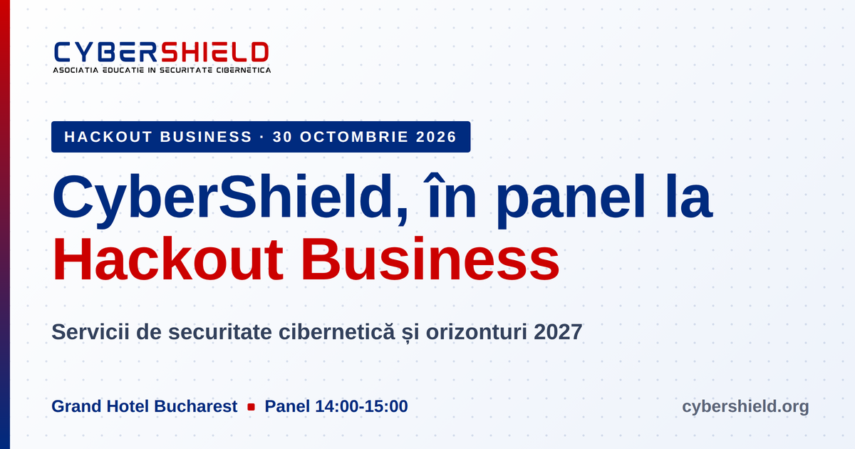Grafică: CyberShield, în panel la Hackout Business, 30 octombrie 2026, Grand Hotel Bucharest